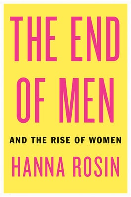 The End of Men and the Rise of Women book by Hanna Rosin