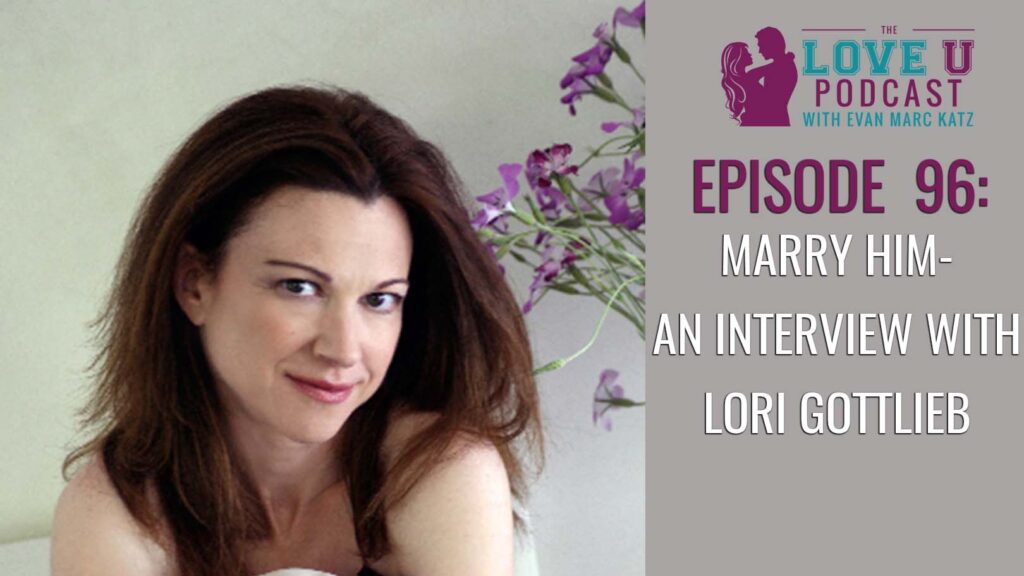 Marry Him an Interview With Lori Gottlieb