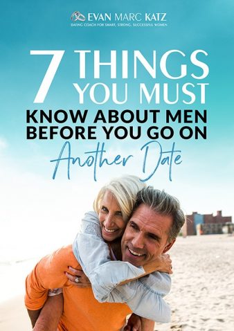 Dating Coach Evan Marc Katz outlines the 7 things you must know about men before going on a date.