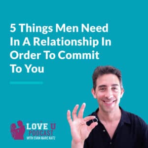 The Love U Podcast with Evan Marc Katz