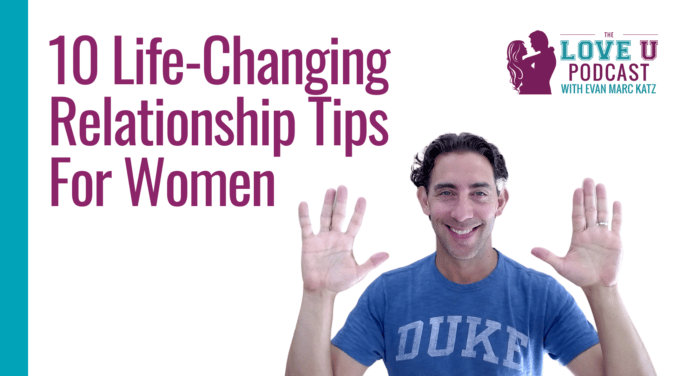 10 Life-Changing Relationship Tips for Women Love U Podcast