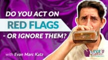 Do You Act on Red Flags - Or Ignore Them? | Love U Podcast